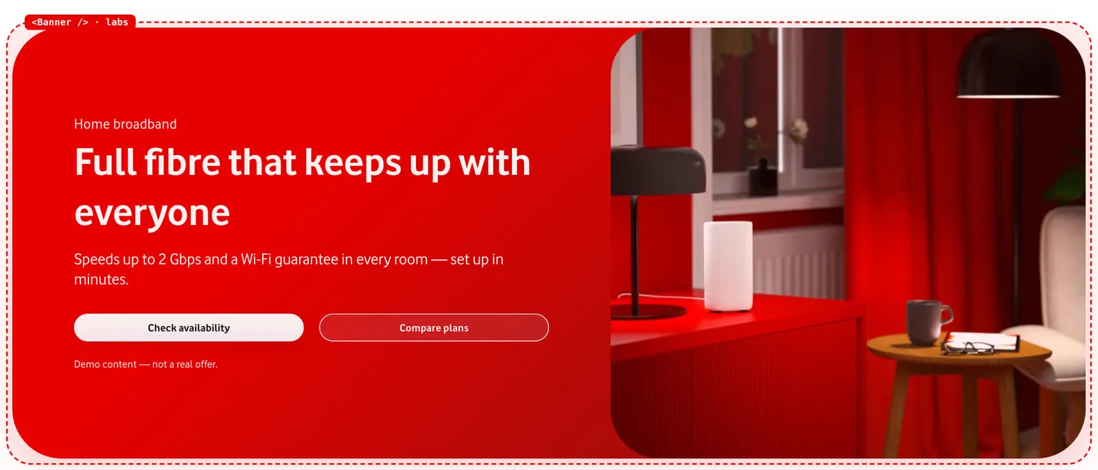 A red banner headed “Full fibre that keeps up with everyone”, beside a photograph of a living room, outlined in a dashed red line and labelled “Banner · labs”